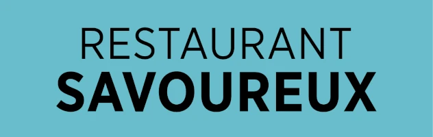 RESTAURANT SAVOUREUX